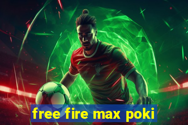 free fire max poki